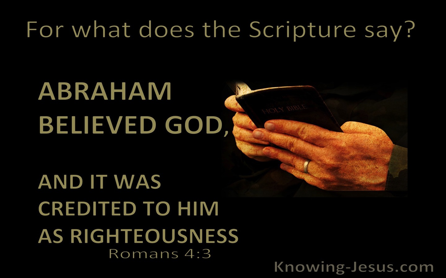 Romans 4:3 Abraham Believed God And It Was Credited To Him As Righteousness (black)